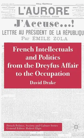 Drake |  French Intellectuals and Politics from the Dreyfus Affair to the Occupation | Buch |  Sack Fachmedien