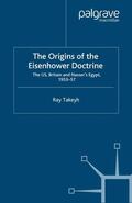 Takeyh |  The Origins of the Eisenhower Doctrine | Buch |  Sack Fachmedien