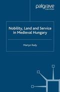 Rady |  Nobility, Land and Service in Medieval Hungary | Buch |  Sack Fachmedien