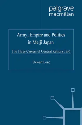 Lone |  Army, Empire and Politics in Meiji Japan | Buch |  Sack Fachmedien