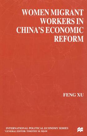 Xu | Women Migrant Workers in China's Economic Reform | Buch | 978-1-349-42355-2 | sack.de