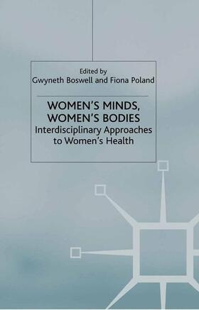 Boswell / Poland |  Women's Minds, Women's Bodies: Interdisciplinary Approaches to Women's Health | Buch |  Sack Fachmedien