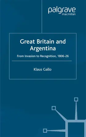 Gallo | Great Britain and Argentina | Buch | 978-1-349-42471-9 | www.sack.de