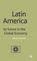 Rich |  Latin America: Its Future in the Global Economy | Buch |  Sack Fachmedien