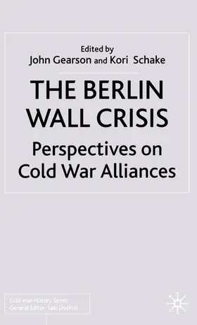 Gearson / Schake |  The Berlin Wall Crisis | Buch |  Sack Fachmedien