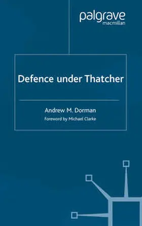 Dorman |  Defence Under Thatcher | Buch |  Sack Fachmedien