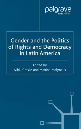 Molyneux / Craske |  Gender and the Politics of Rights and Democracy in Latin America | Buch |  Sack Fachmedien