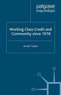 Taylor |  Working Class Credit and Community since 1918 | Buch |  Sack Fachmedien