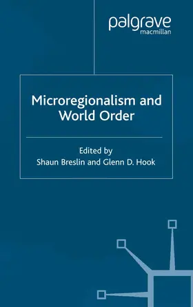 Breslin / Hook |  Microregionalism and World Order | Buch |  Sack Fachmedien