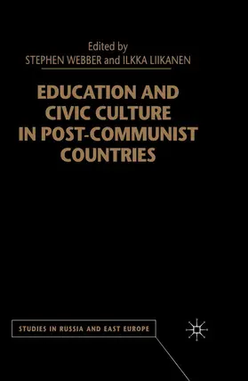 Liikanen / Webber |  Education and Civic Culture in Post-Communist Countries | Buch |  Sack Fachmedien