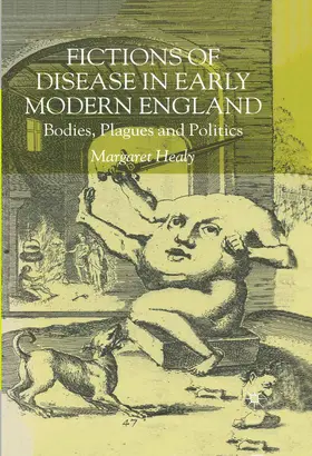 Healy |  Fictions of Disease in Early Modern England | Buch |  Sack Fachmedien