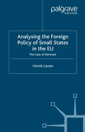 Larsen |  Analysing the Foreign Policy of Small States in the EU | Buch |  Sack Fachmedien