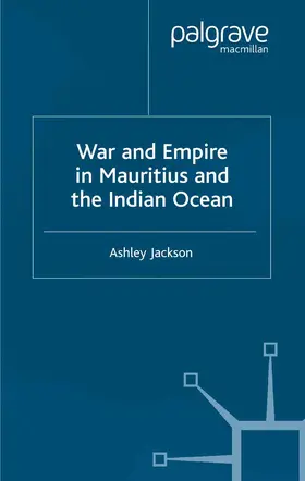 Jackson |  War and Empire in Mauritius and the Indian Ocean | Buch |  Sack Fachmedien