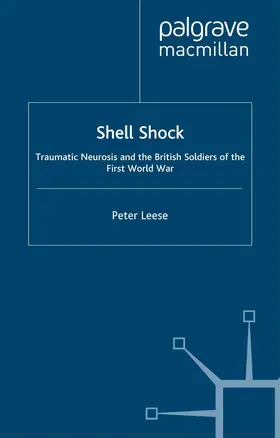 Leese |  Shell Shock: Traumatic Neurosis and the British Soldiers of the First World War | Buch |  Sack Fachmedien
