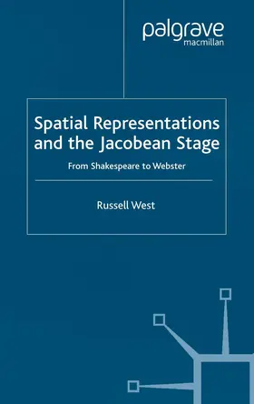 West |  Spatial Representations and the Jacobean Stage | Buch |  Sack Fachmedien