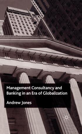 Jones | Management Consultancy and Banking in an Era of Globalization | Buch | 978-1-349-43037-6 | sack.de