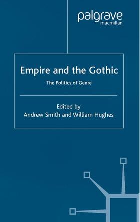 Hughes / Smith |  Empire and the Gothic | Buch |  Sack Fachmedien