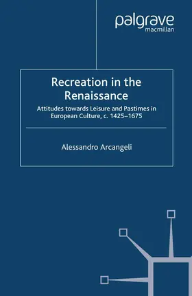 Arcangeli |  Recreation in the Renaissance | Buch |  Sack Fachmedien