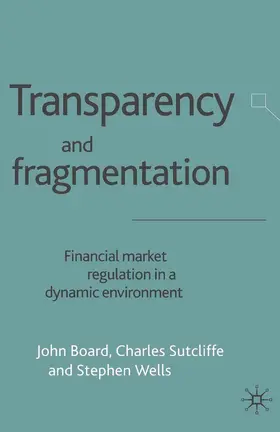 Board / Sutcliffe / Wells |  Transparency and Fragmentation | Buch |  Sack Fachmedien