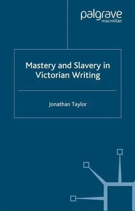 Taylor |  Mastery and Slavery in Victorian Writing | Buch |  Sack Fachmedien