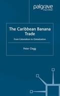 Clegg |  The Caribbean Banana Trade | Buch |  Sack Fachmedien