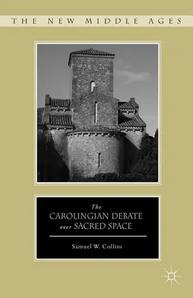 Collins |  The Carolingian Debate Over Sacred Space | Buch |  Sack Fachmedien