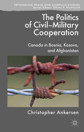 Ankersen |  The Politics of Civil-Military Cooperation | Buch |  Sack Fachmedien