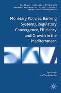 Mouley / Ayadi |  Monetary Policies, Banking Systems, Regulatory Convergence, Efficiency and Growth in the Mediterranean | Buch |  Sack Fachmedien