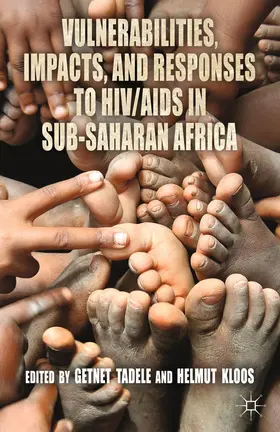 Kloos / Tadele | Vulnerabilities, Impacts, and Responses to HIV/AIDS in Sub-Saharan Africa | Buch | 978-1-349-43620-0 | www.sack.de