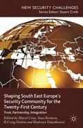 Cross / Kentera / Vukadinovic |  Shaping South East Europe's Security Community for the Twenty-First Century | Buch |  Sack Fachmedien
