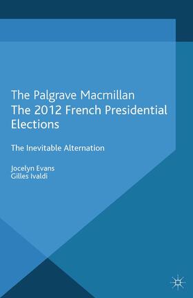 Ivaldi / Evans |  The 2012 French Presidential Elections | Buch |  Sack Fachmedien