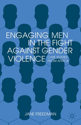 Freedman | Engaging Men in the Fight against Gender Violence | Buch | 978-1-349-43689-7 | sack.de