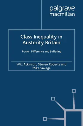 Atkinson / Roberts / Savage |  Class Inequality in Austerity Britain | Buch |  Sack Fachmedien