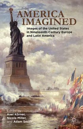 Körner / Smith / Miller |  America Imagined | Buch |  Sack Fachmedien
