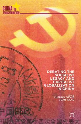 Wang / Zhong | Debating the Socialist Legacy and Capitalist Globalization in China | Buch | 978-1-349-43751-1 | sack.de