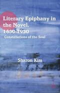 Kim |  Literary Epiphany in the Novel, 1850¿1950 | Buch |  Sack Fachmedien