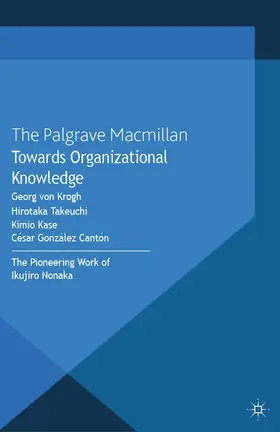 Kase / Takeuchi / González Cantón |  Towards Organizational Knowledge | Buch |  Sack Fachmedien