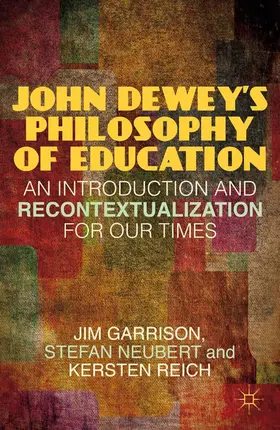 Garrison / Reich / Neubert |  John Dewey's Philosophy of Education | Buch |  Sack Fachmedien