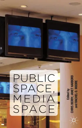Berry / Harbord / Moore |  Public Space, Media Space | Buch |  Sack Fachmedien