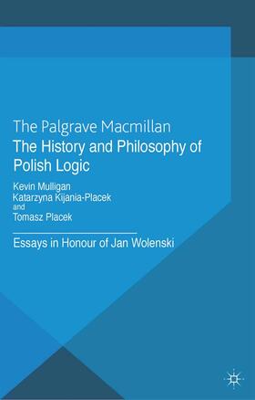 Mulligan / Loparo / Kijania-PLacek |  The History and Philosophy of Polish Logic | Buch |  Sack Fachmedien