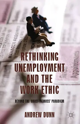 Dunn |  Rethinking Unemployment and the Work Ethic | Buch |  Sack Fachmedien