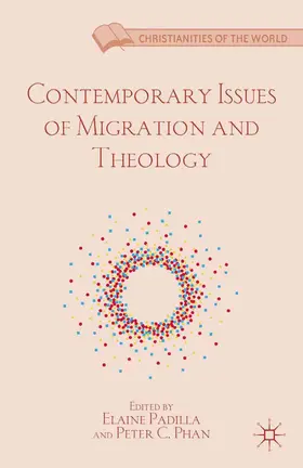 Phan / Padilla |  Contemporary Issues of Migration and Theology | Buch |  Sack Fachmedien