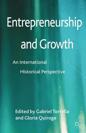 Tortella / Quiroga |  Entrepreneurship and Growth | Buch |  Sack Fachmedien