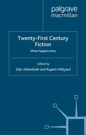 Adiseshiah / Hildyard |  Twenty-First Century Fiction | Buch |  Sack Fachmedien