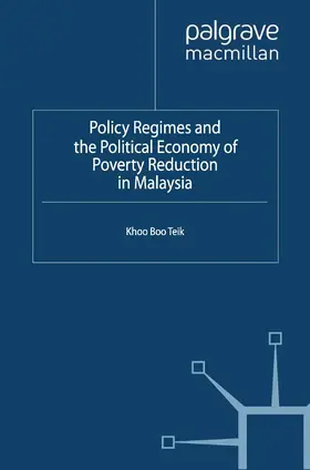 Khoo |  Policy Regimes and the Political Economy of Poverty Reduction in Malaysia | Buch |  Sack Fachmedien