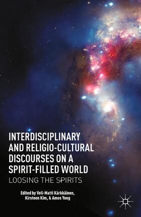 Kärkkäinen / Yong / Kim | Interdisciplinary and Religio-Cultural Discourses on a Spirit-Filled World | Buch | 978-1-349-44371-0 | sack.de