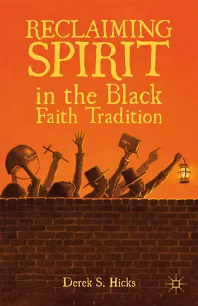 Hicks |  Reclaiming Spirit in the Black Faith Tradition | Buch |  Sack Fachmedien