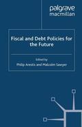 Sawyer / Arestis |  Fiscal and Debt Policies for the Future | Buch |  Sack Fachmedien