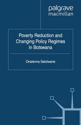 Selolwane |  Poverty Reduction and Changing Policy Regimes in Botswana | Buch |  Sack Fachmedien