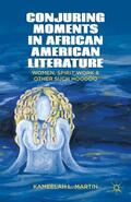 Samuel / Martin |  Conjuring Moments in African American Literature | Buch |  Sack Fachmedien